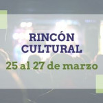 Actividades culturales para el fin de semana del 25 al 27 de marzo