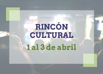 Rincón Cultural 1-3 abr