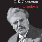 Lecturas que enseñan a pensar (2) Chesterton y la necesidad de la ortodoxia