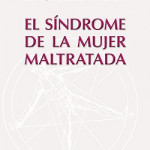 Walker, L. (2012). El Síndrome de la Mujer Maltratada. Desclée de Brouwer Editores.