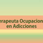 Terapeuta Ocupacional: Desconocida y esencial función en adicciones, por Lucía Calvo.