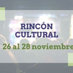 Actividades culturales para el fin de semana del 26 al 28 de noviembre
