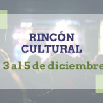 Actividades culturales para el fin de semana del 3 al 5 de diciembre