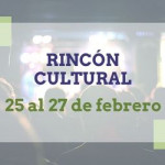 Actividades culturales para el fin de semana del 25 al 27 de febrero