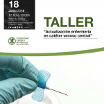 Lunes 18 de Junio Taller gratuito: Actualización enfermería en catéter venoso central