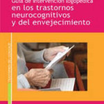 Guía de intervención logopédica en los trastornos neurocognitivos y de envejecimiento