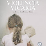 Violencia vicaria: golpear donde más duele