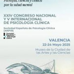 XXIV CONGRESO NACIONAL Y V INTERNACIONAL DE PSICOLOGÍA CLÍNICA: VALENCIA